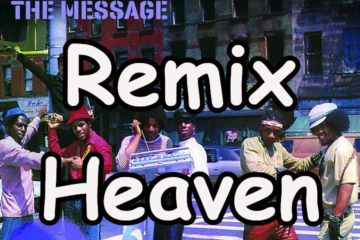 Grandmaster Flash & The Furious Five: The Message album art with Remix Heaven